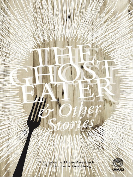 Title details for The Ghost-Eater and Other Stories by Diane Awerbuck - Available